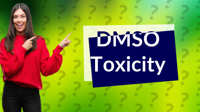DMSO Toxicity
