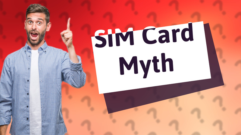 SIM Card Myth