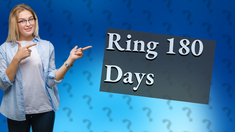 Ring 180 Days