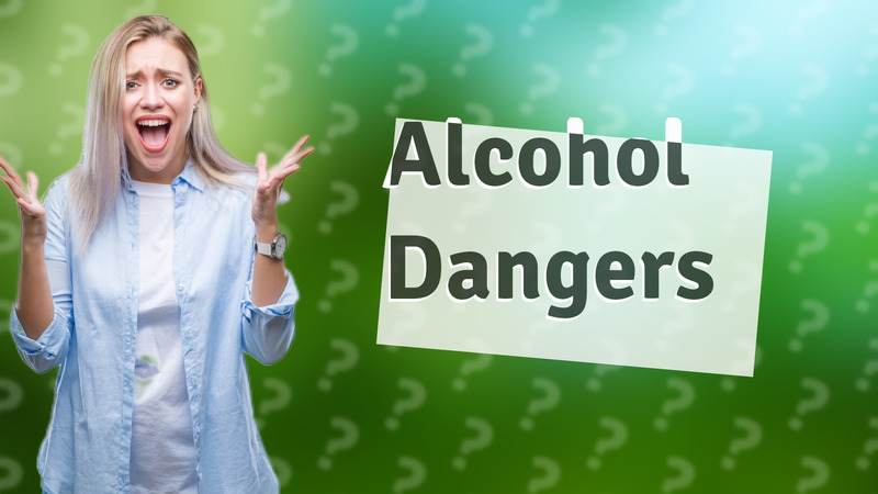 Alcohol Dangers