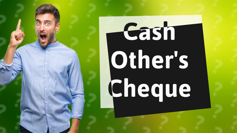 Cash Other's Cheque