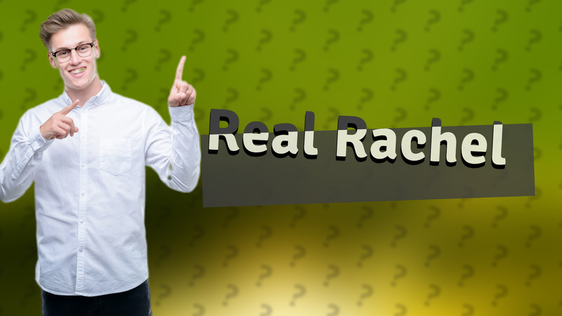 Real Rachel