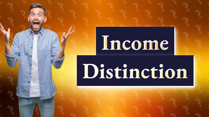 Income Distinction