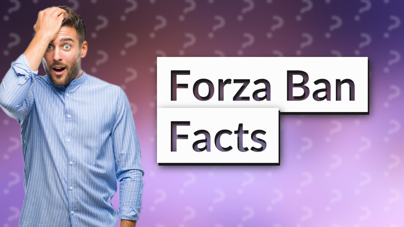 Forza Ban Facts