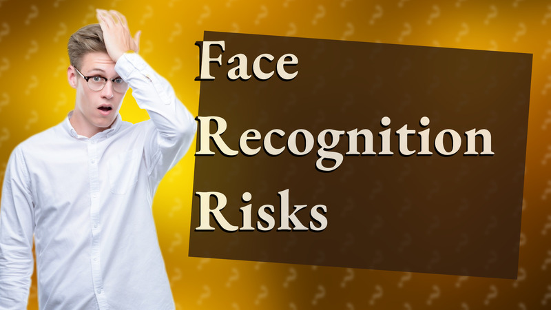 Face Recognition Risks