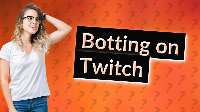 Botting on Twitch