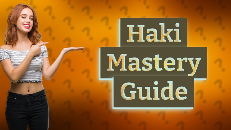 Haki Mastery Guide