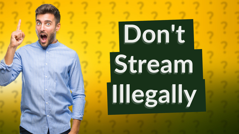 Don't Stream Illegally