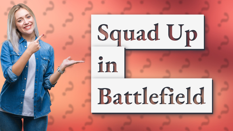 Squad Up in Battlefield