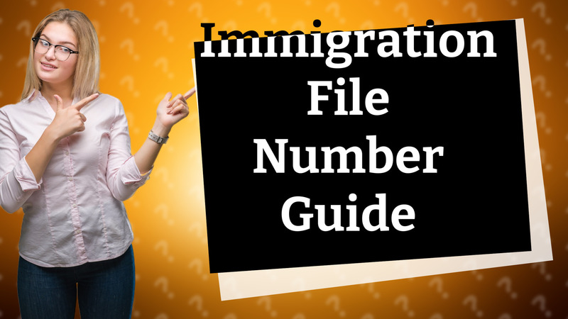 Immigration File Number Guide