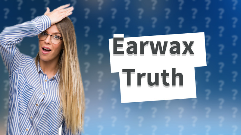 Earwax Truth