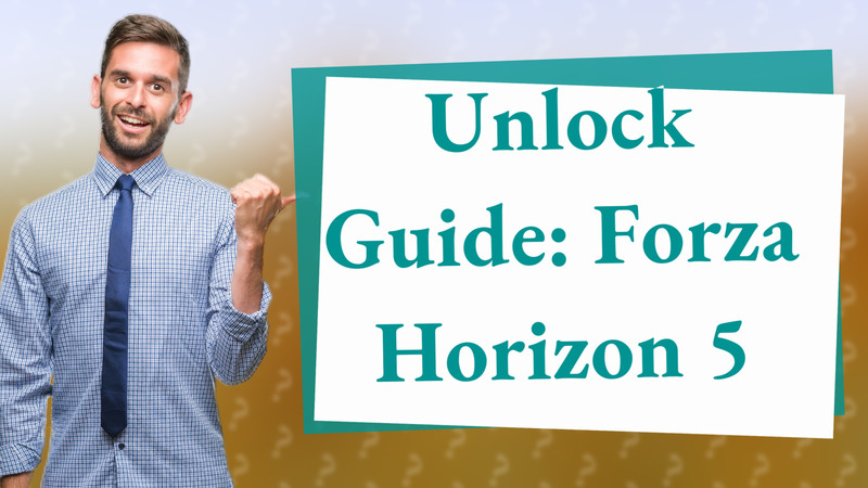 Unlock Guide: Forza Horizon 5