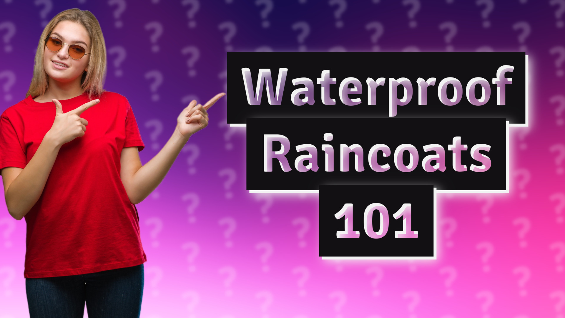 Waterproof Raincoats 101