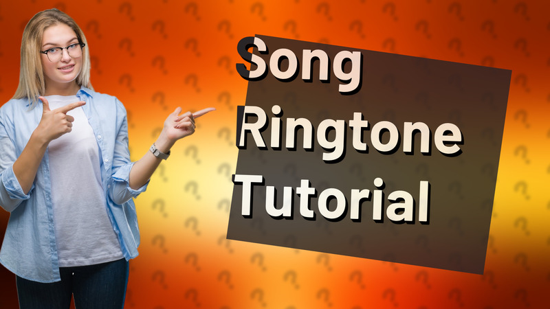 Song Ringtone Tutorial