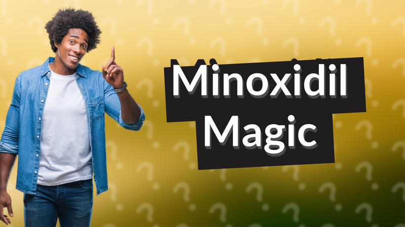 Minoxidil Magic