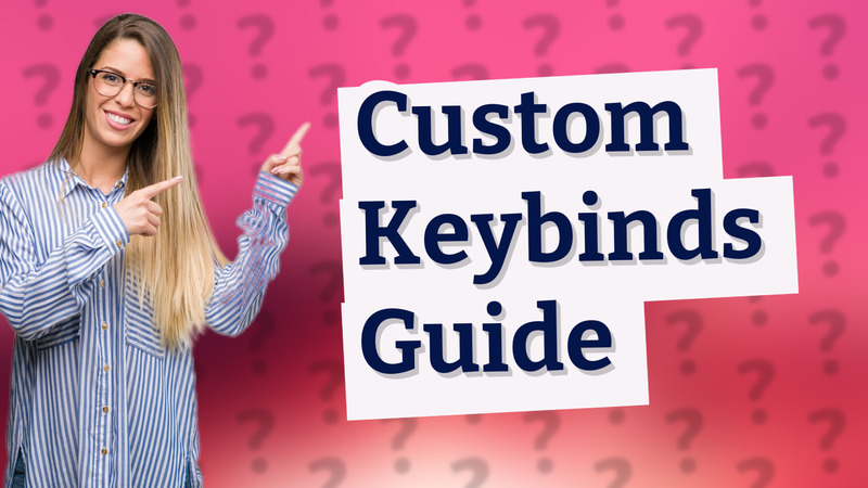 Custom Keybinds Guide