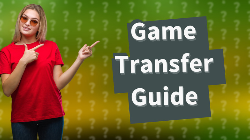 Game Transfer Guide