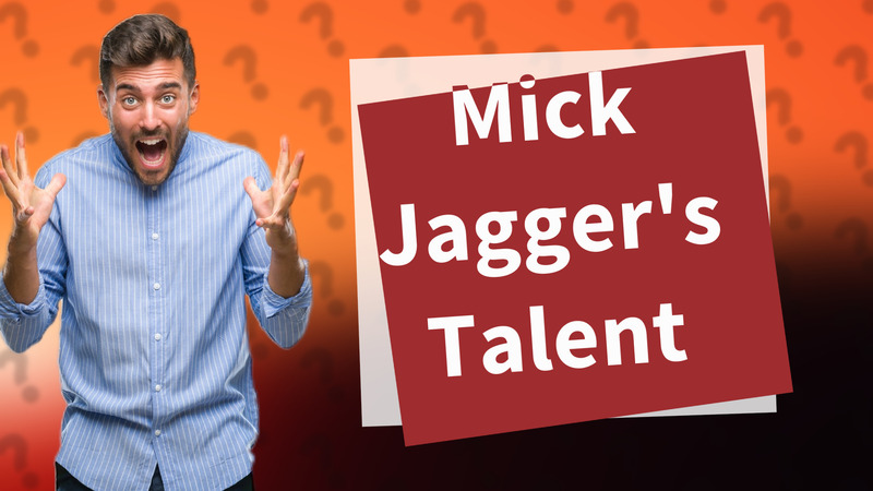 Mick Jagger's Talent