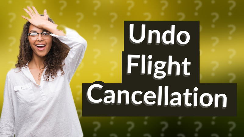 Undo Flight Cancellation