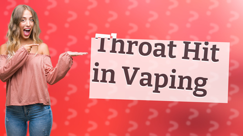 Throat Hit in Vaping