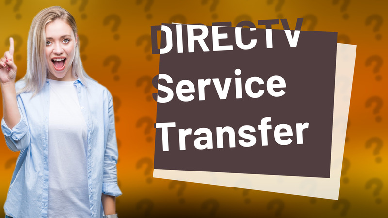 DIRECTV Service Transfer