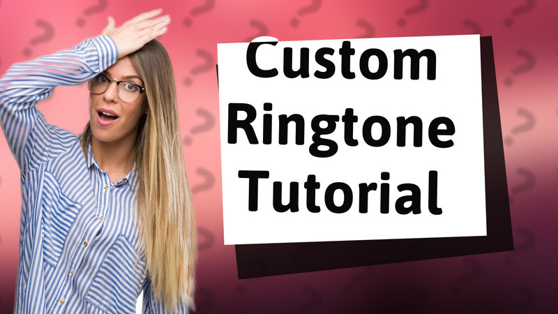 Custom Ringtone Tutorial