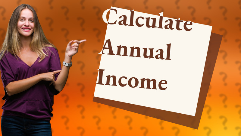 Calculate Annual Income