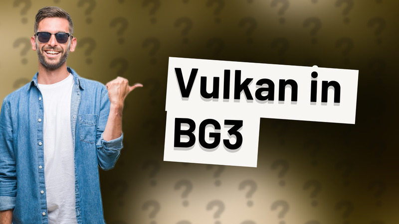 Vulkan in BG3