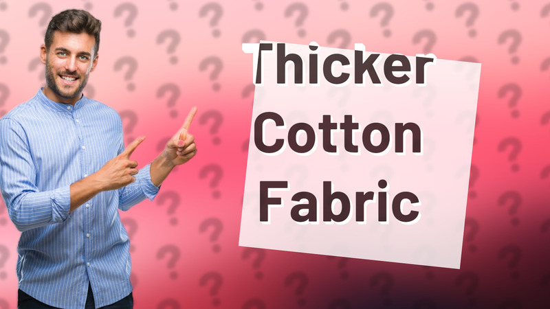 Thicker Cotton Fabric