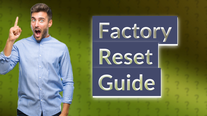 Factory Reset Guide