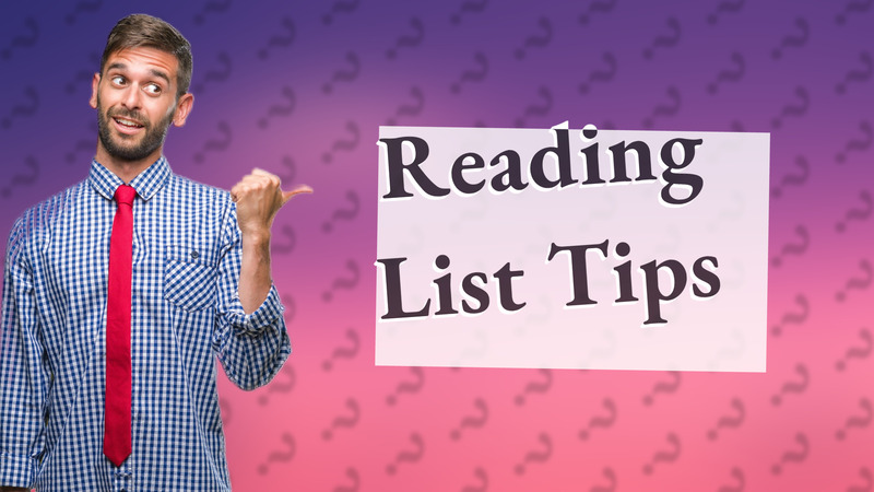 Reading List Tips