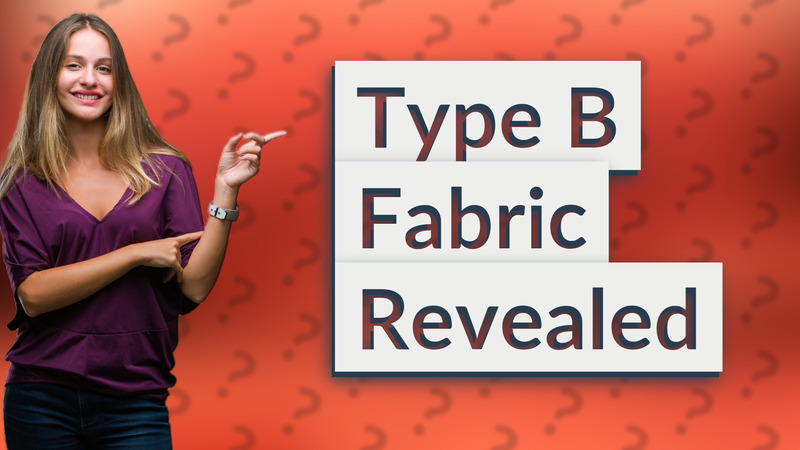 Type B Fabric Revealed