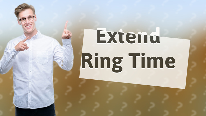 Extend Ring Time