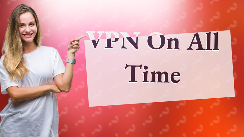 VPN On All Time