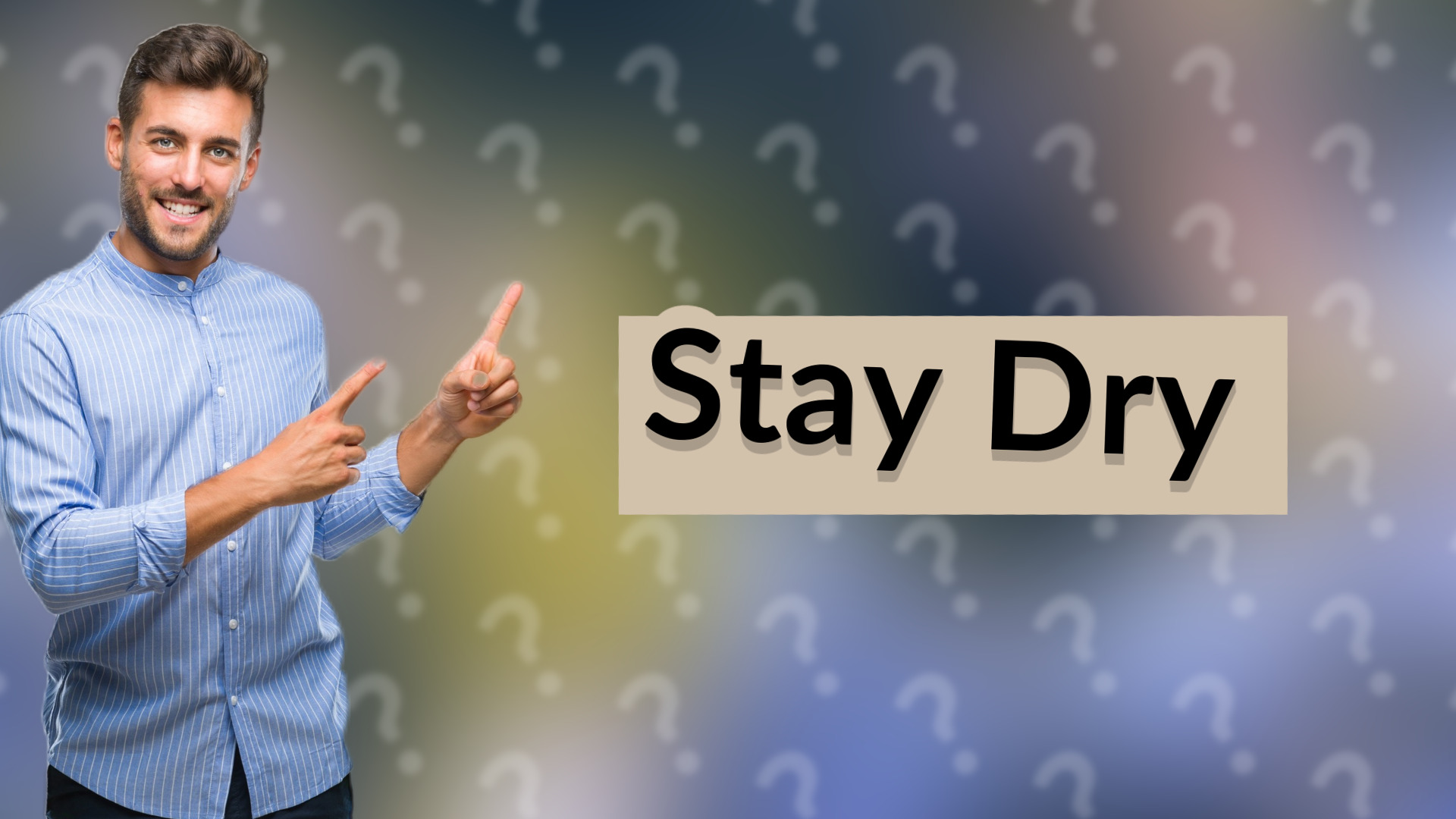 Stay Dry