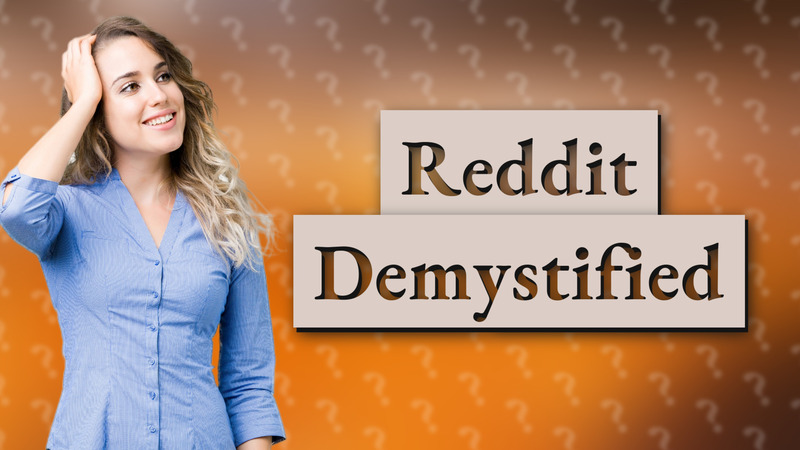 Reddit Demystified
