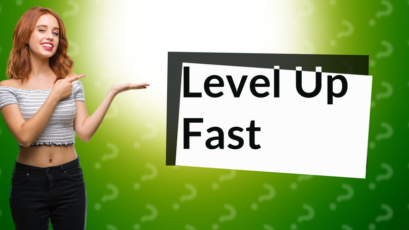 Level Up Fast
