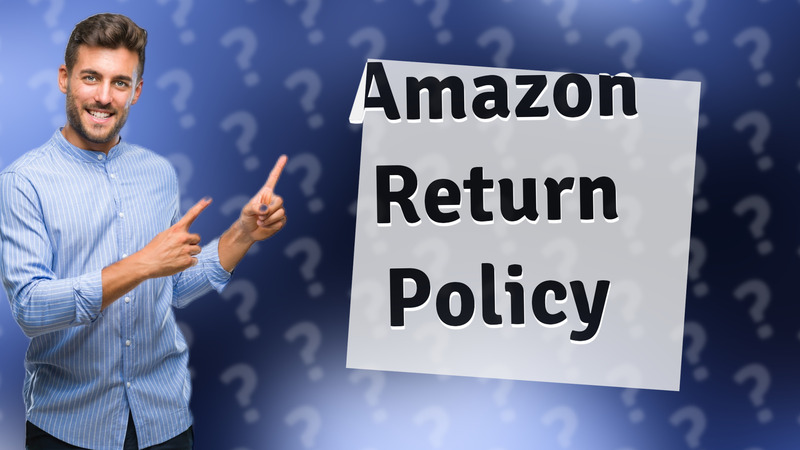 Amazon Return Policy