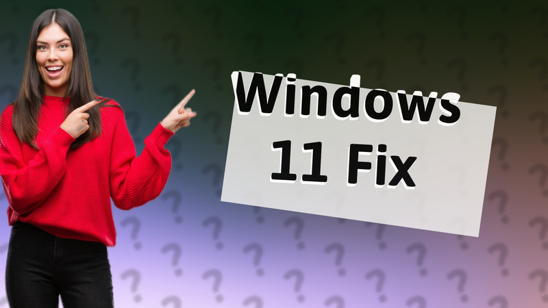 Windows 11 Fix