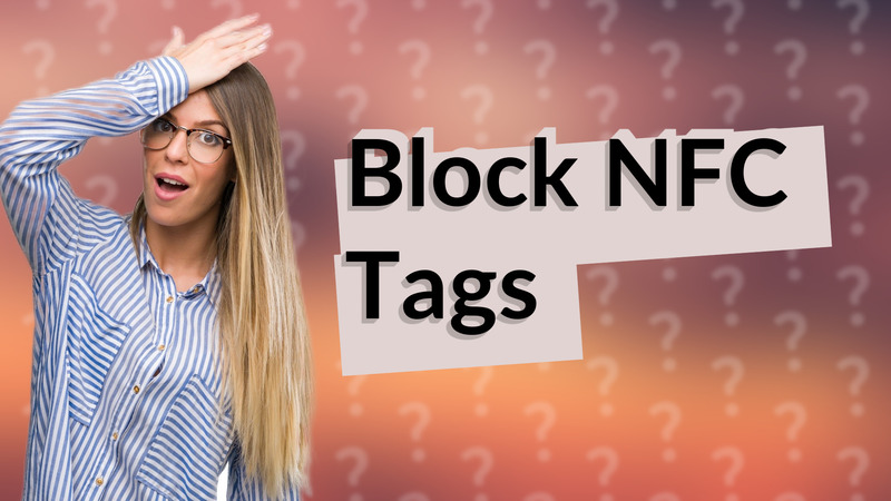 Block NFC Tags