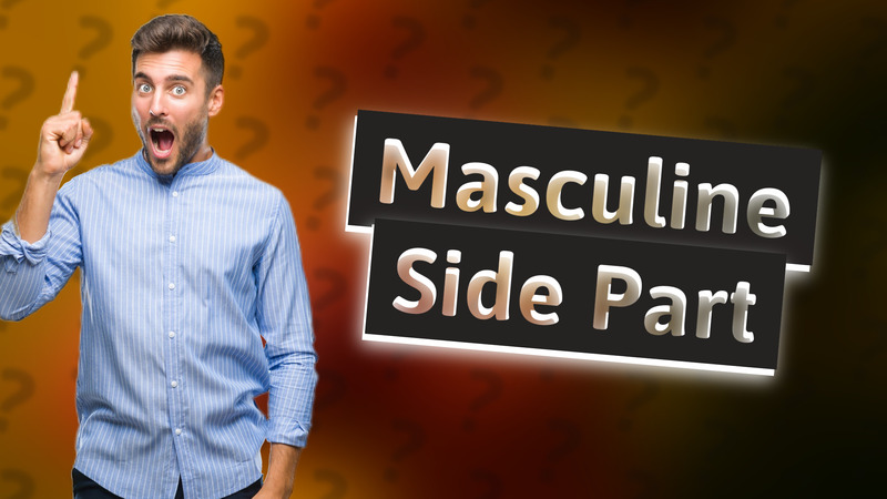 Masculine Side Part