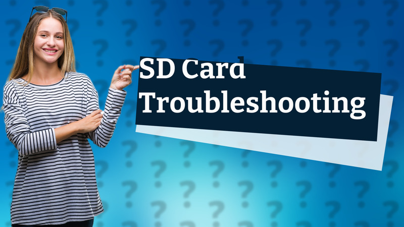 SD Card Troubleshooting