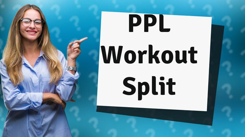 PPL Workout Split