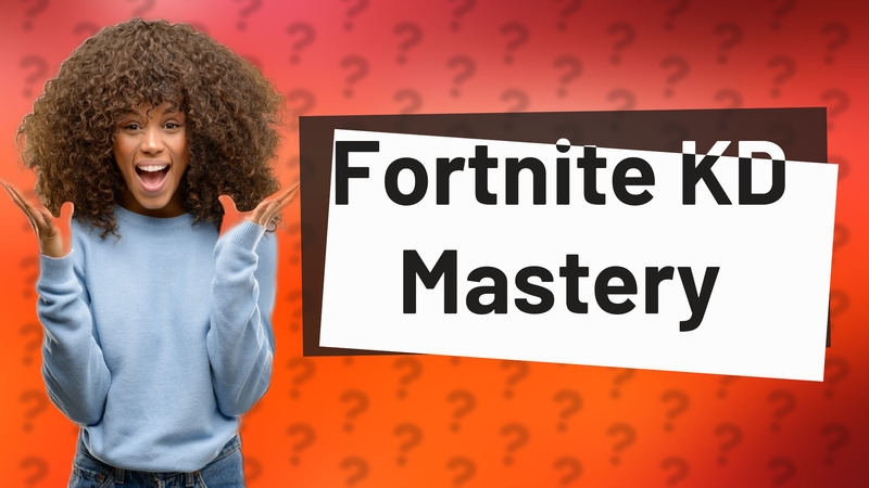 Fortnite KD Mastery