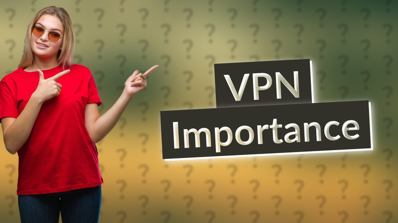 VPN Importance
