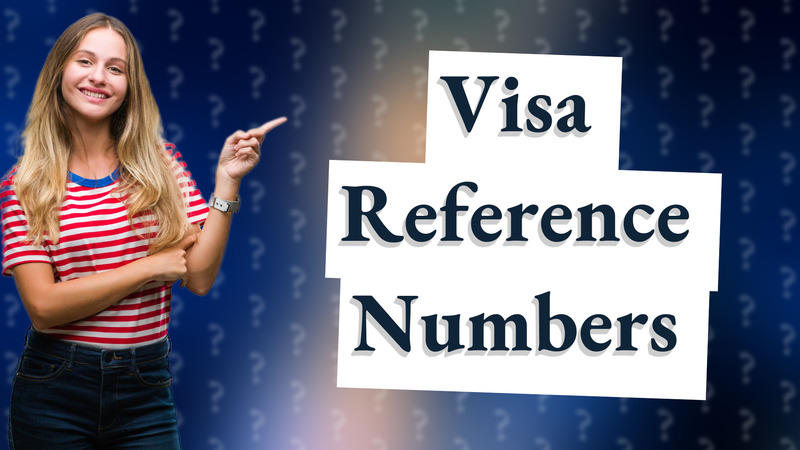 Visa Reference Numbers