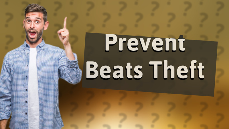 Prevent Beats Theft