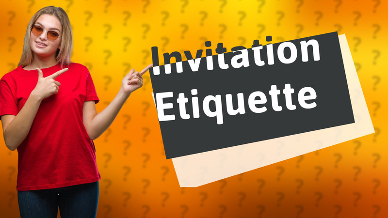 Invitation Etiquette