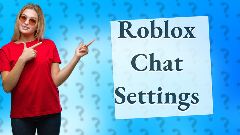 Roblox Chat Settings