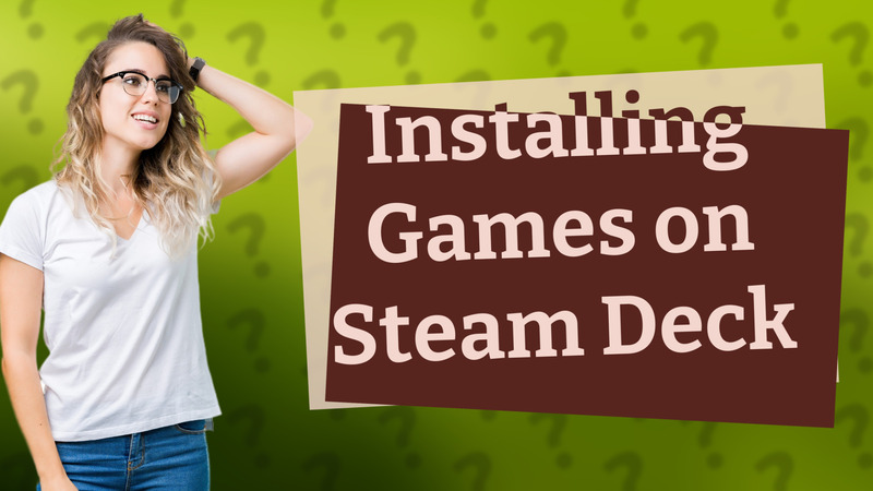 Installing Games on Steam Deck